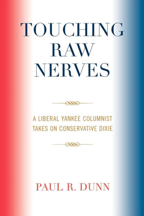 Touching Raw Nerves A Liberal Yankee Columnist