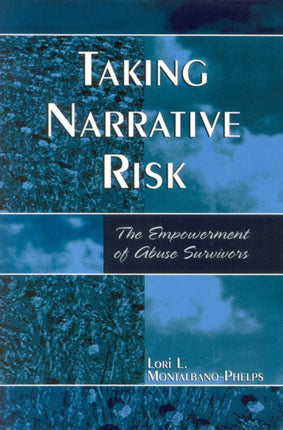 Taking Narrative Risk The Empowerment of Abuse