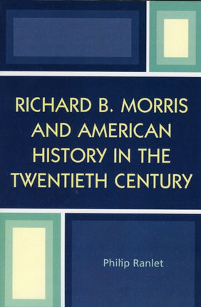 Richard B Morris and American History in the