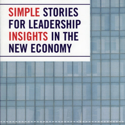 Simple Stories for Leadership Insight in the New