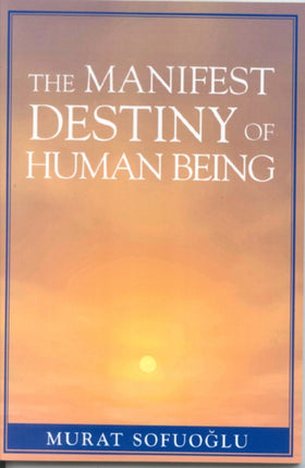 The Manifest Destiny of Human Being