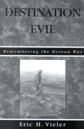 Destination Evil Remembering the Korean War