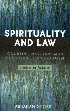 Spirituality and Law Courting Martyrdom in