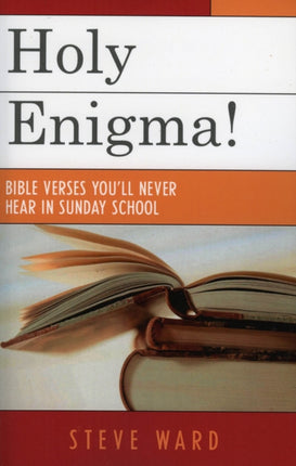 Holy Enigma Bible Verses Youll Never Hear in