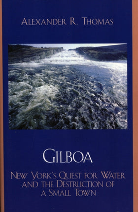 Gilboa New Yorks Quest for Water and the