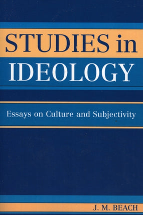 Studies in Ideology Essays on Culture and