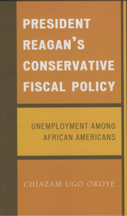President Reagans Conservative Fiscal Policy