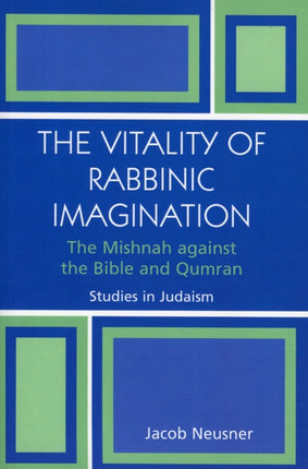 The Vitality of Rabbinic Imagination The Mishnah