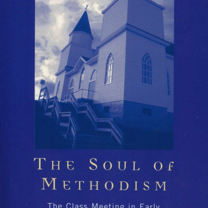 The Soul of Methodism