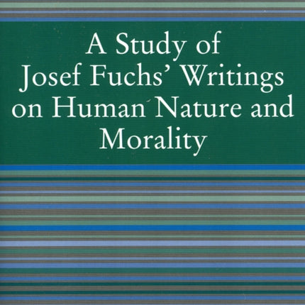 A Study of Joseph Fuchs Writings on Human Nature