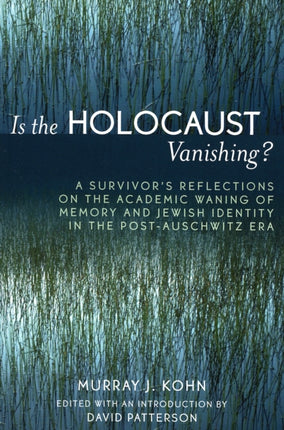 Is the Holocaust Vanishing A Survivors