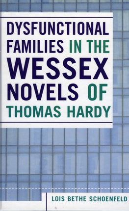 Dysfunctional Families in the Wessex Novels of