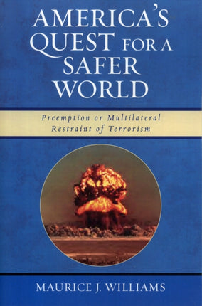 Americas Quest for A Safer World