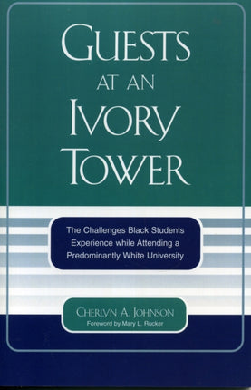 Guests at an Ivory Tower The Challenges Black