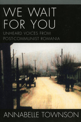 We Wait For You Unheard Voices from PostCommunist