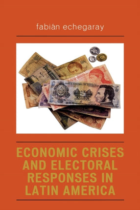 Economic Crises and Electoral Responses in Latin