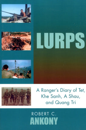 Lurps A Rangers Diary of Tet Khe Sanh A Shau and