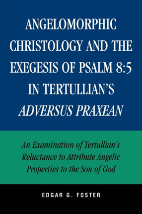 Angelomorphic Christology and the Exegesis of