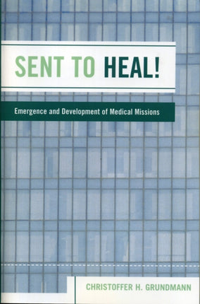 Sent to Heal Emergence and Development of Medical