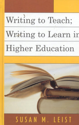 Writing to Teach Writing to Learn in Higher