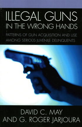 Illegal Guns in the Wrong Hands Patterns of Gun