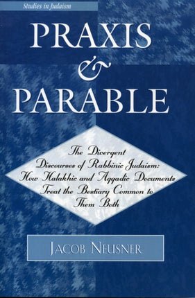 Praxis and Parable 174 Studies in Judaism