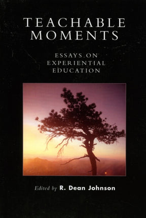 Teachable Moments Essays on Experiential