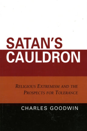 Satans Cauldron Religious Extremism and the