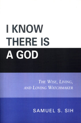 I Know There Is a God The Wise Living and Loving