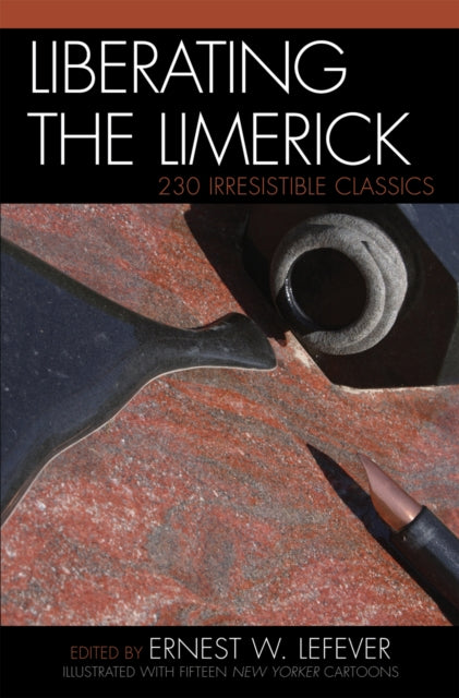 Liberating the Limerick 230 Irresistible Classics
