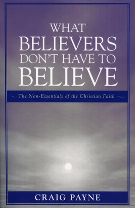 What Believers Dont Have to Believe The