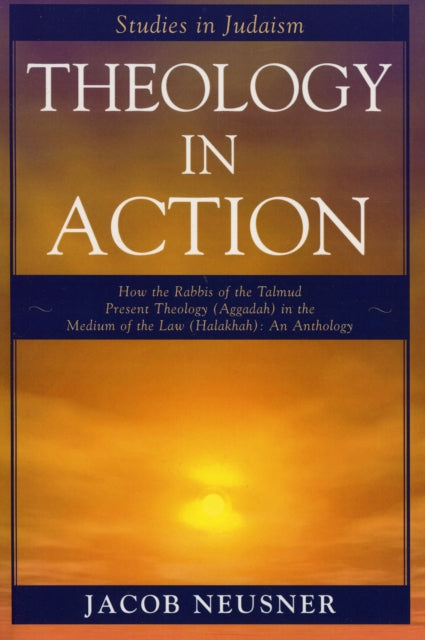 Theology in Action How the Rabbis of Formative