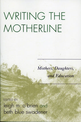 Writing the Motherline Mothers Daughters and