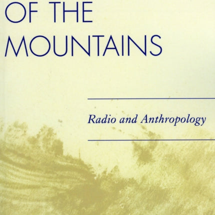 The Voice of the Mountains Radio and Anthropology
