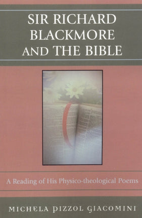 Sir Richard Blackmore and the Bible A Reading of