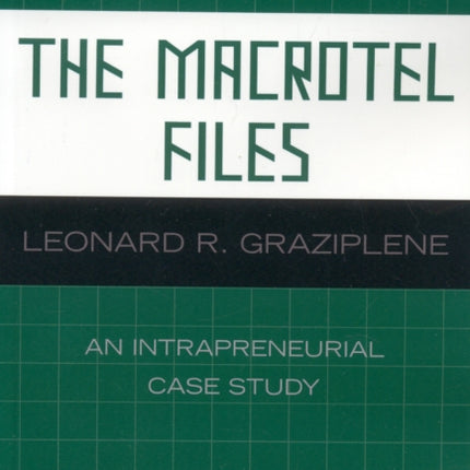 The Macrotel Files An Intrapreneurial Case Study