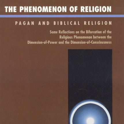 The Phenomenon of Religion Pagan and Biblical