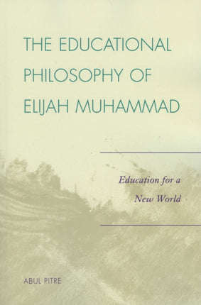 The Educational Philosophy of Elijah Muhammad