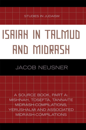 Isaiah in Talmud and Midrash A Source Book Part A