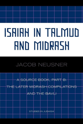 Isaiah in Talmud and Midrash A Source Book Part B