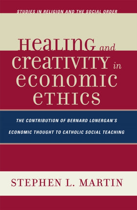 Healing and Creativity in Economic Ethics The