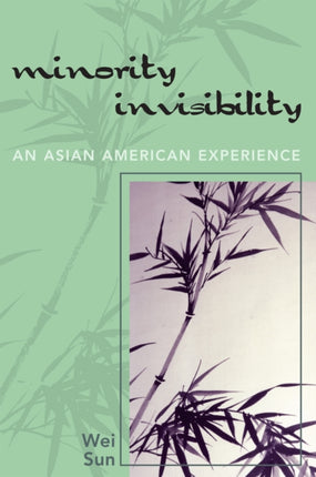 Minority Invisibility An Asian American