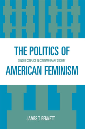 The Politics of American Feminism Gender Conflict
