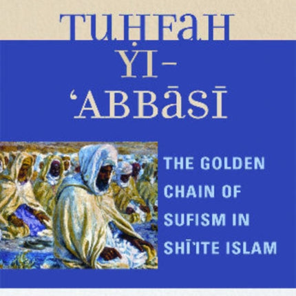 Tuhfahyi Abbasi The Golden Chain of Sufism in