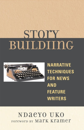 Story Building Narrative Techniques for News and