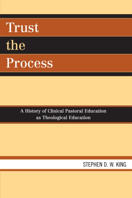 Trust the Process A History of Clinical Pastoral