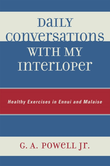 Daily Conversations with my Interloper