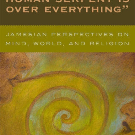 The Trail of the Human Serpent Is over Everything