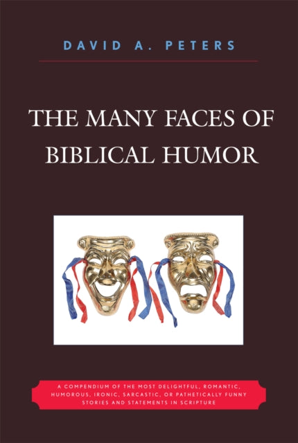 The Many Faces of Biblical Humor A Compendium of