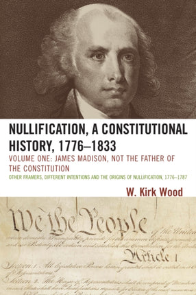 NULLIFICATION A CONSTITUTIONAL HISTORY 17761833
